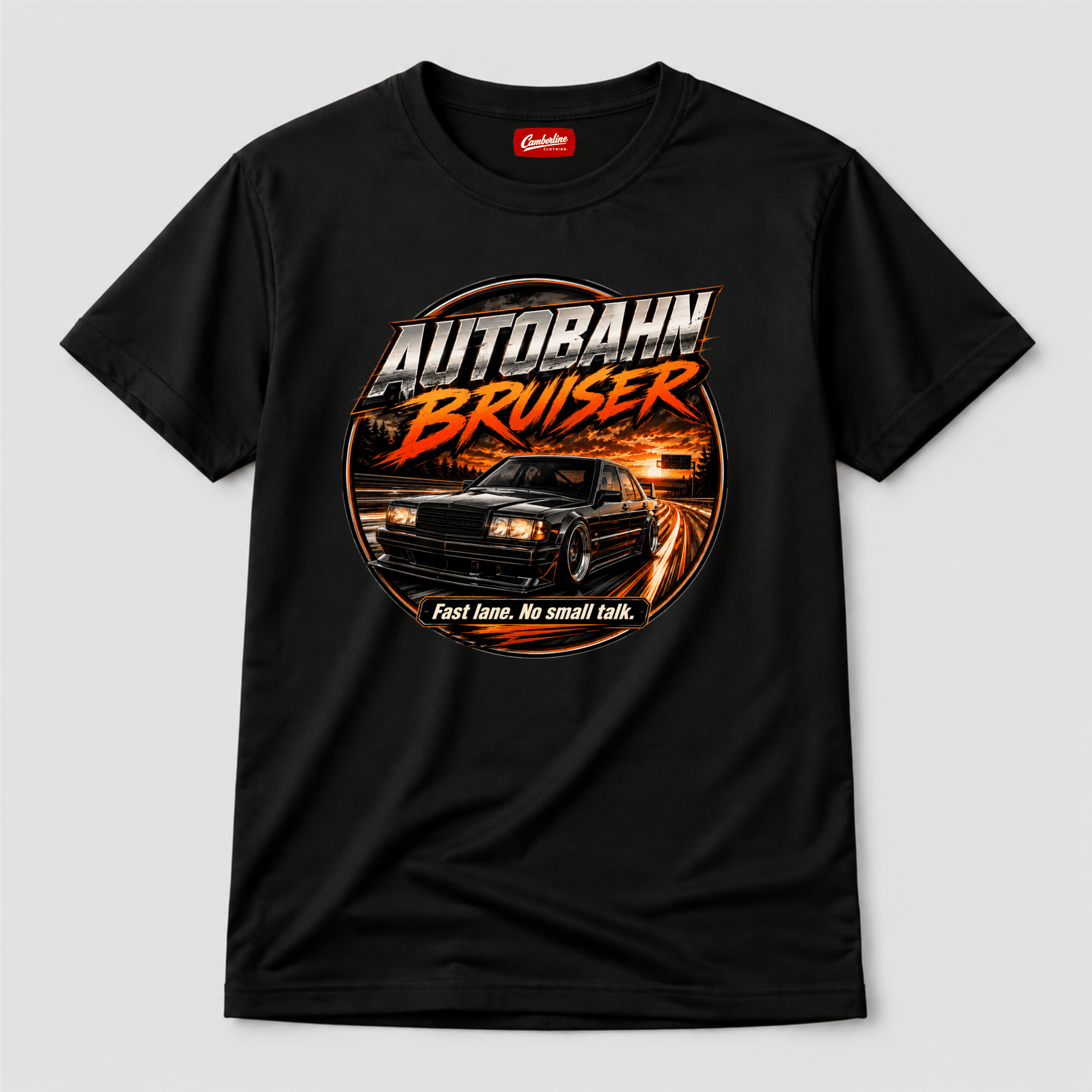 Camberline Cars Autobahn Bruiser Fast Lane No Small Talk German T-Shirt in Black showing front graphic